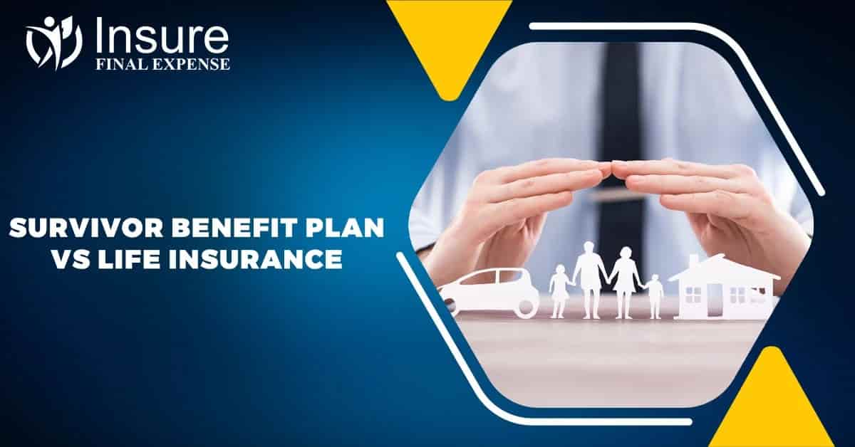 Survivor Benefit Plan vs Life Insurance