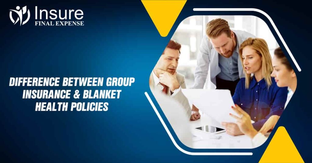 Difference between group insurance & blanket health policies