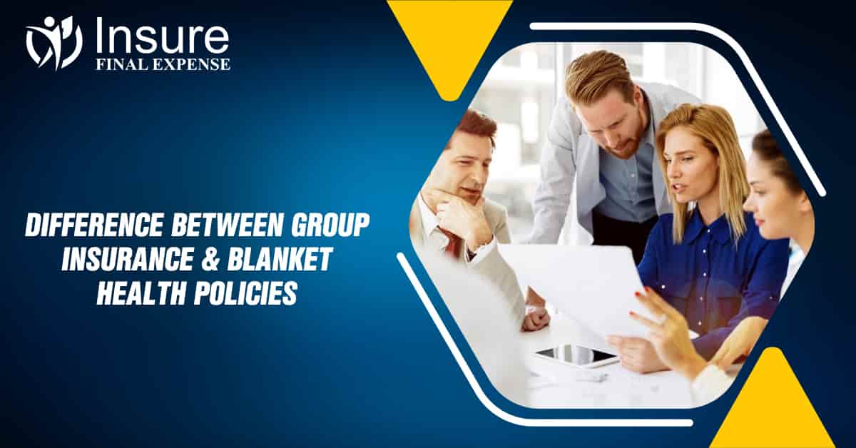 Difference between group insurance & blanket health policies