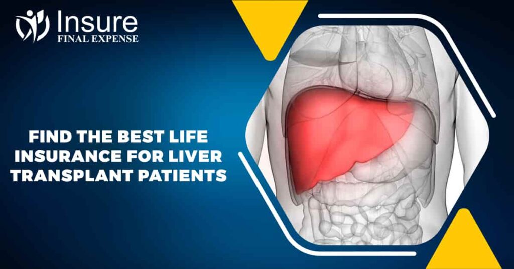 Best life insurance for liver transplant patients