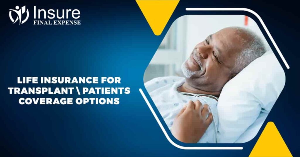 Life insurance for transplant patients