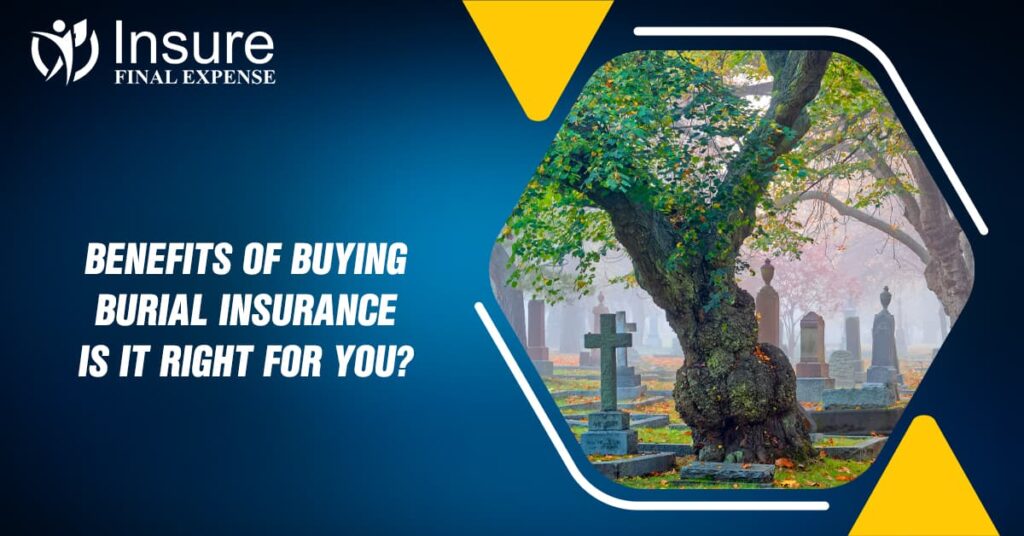 benefits of buying burial insurance
