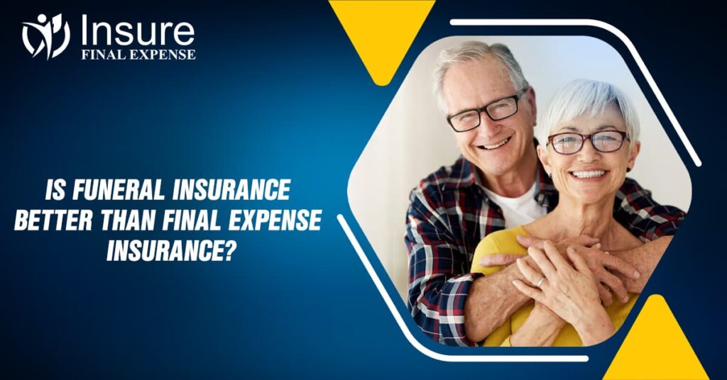 Is Funeral Insurance Better Than Final Expense Insurance