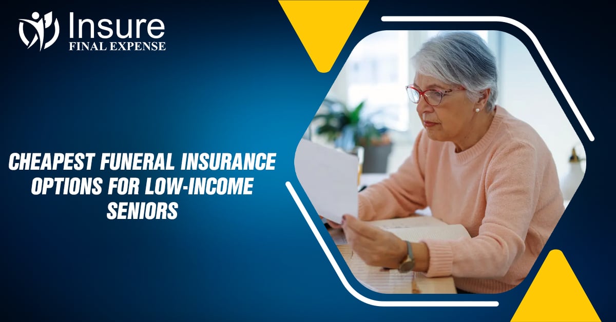 Cheapest Funeral Insurance Options for Low-Income Seniors