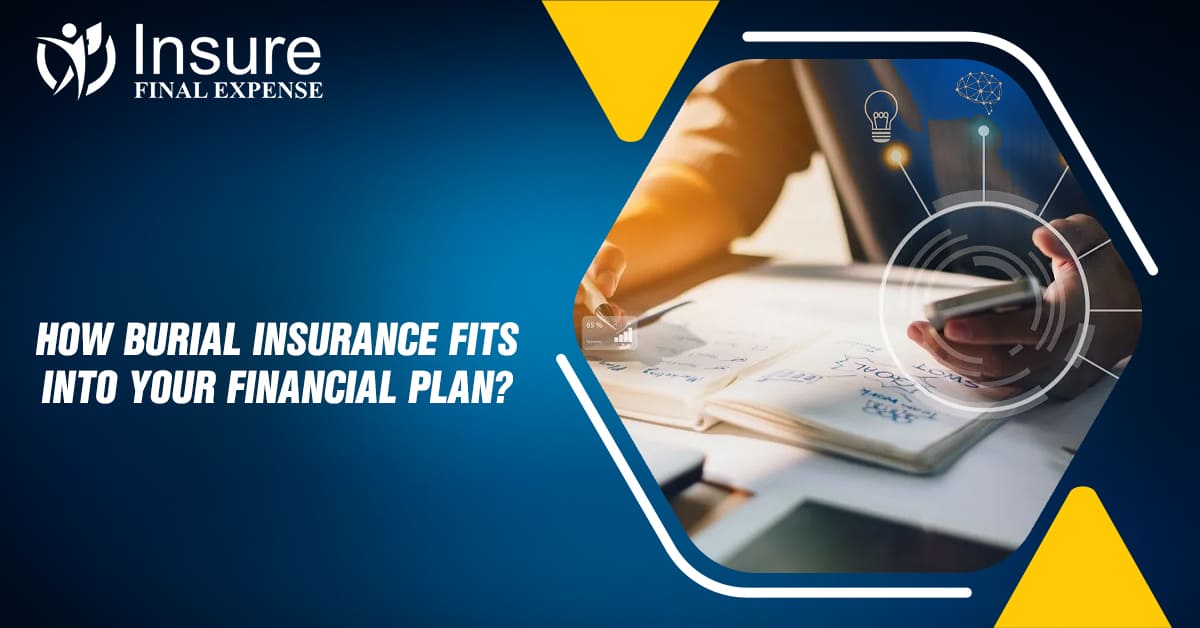 How Burial Insurance Fits into Your Financial Plan