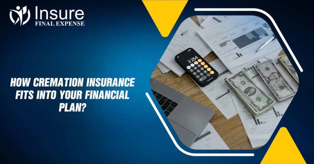 How Cremation Insurance Fits into Your Financial Plan
