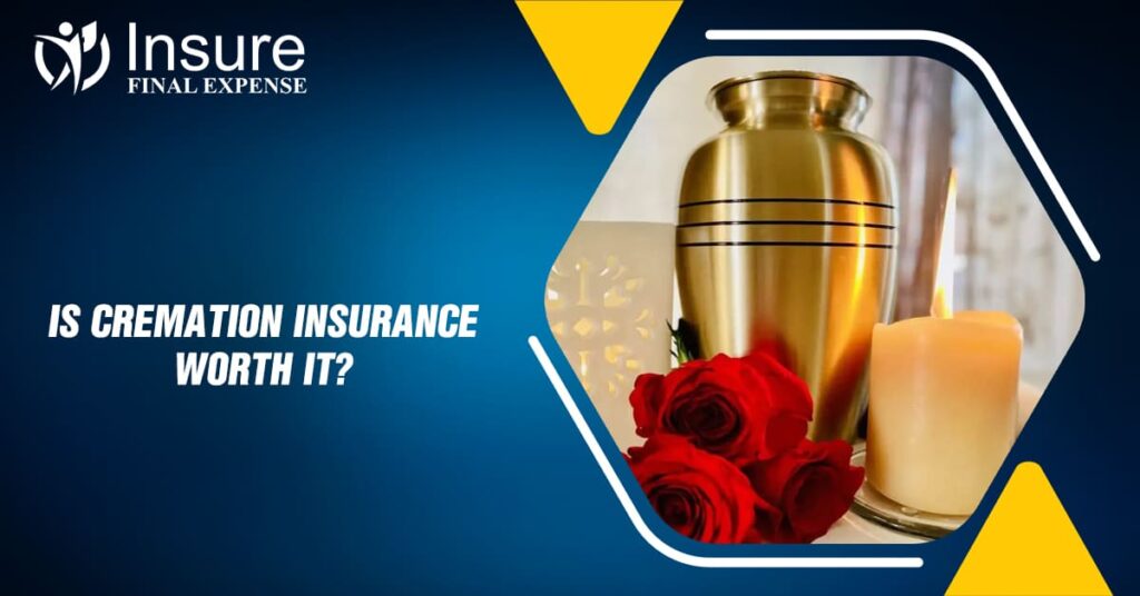 Is Cremation Insurance Worth It