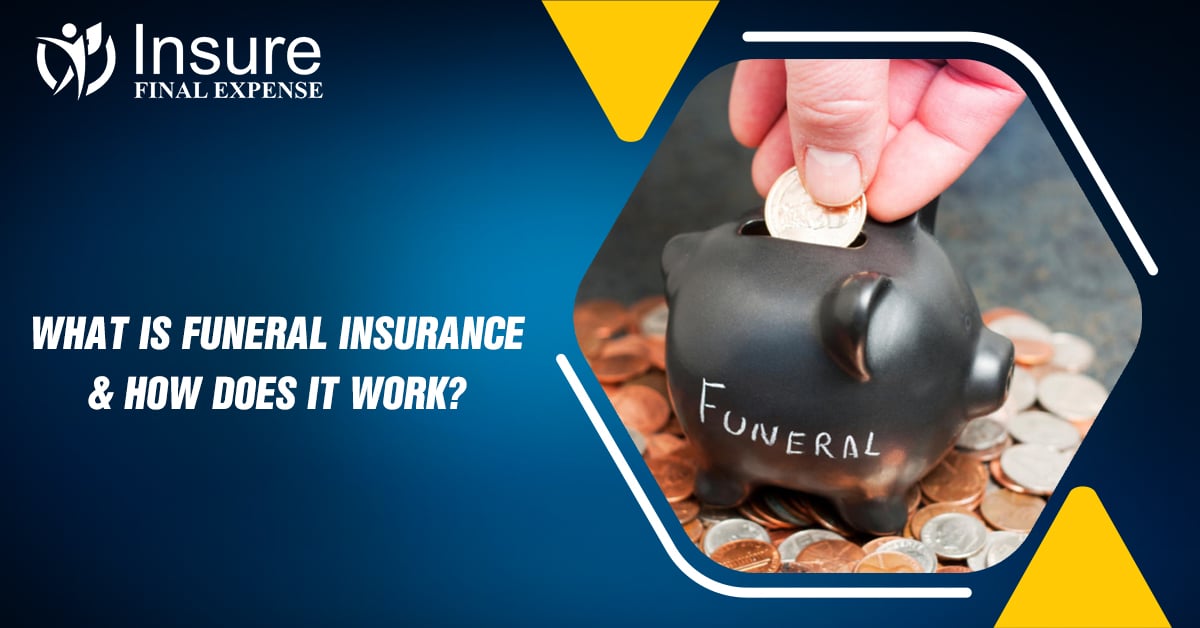 What Is Funeral Insurance and How Does It Work?