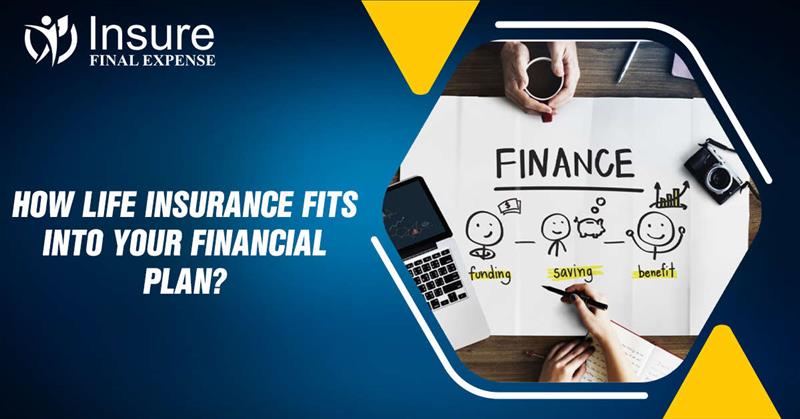 How Life Insurance Fits into Your Financial Plan