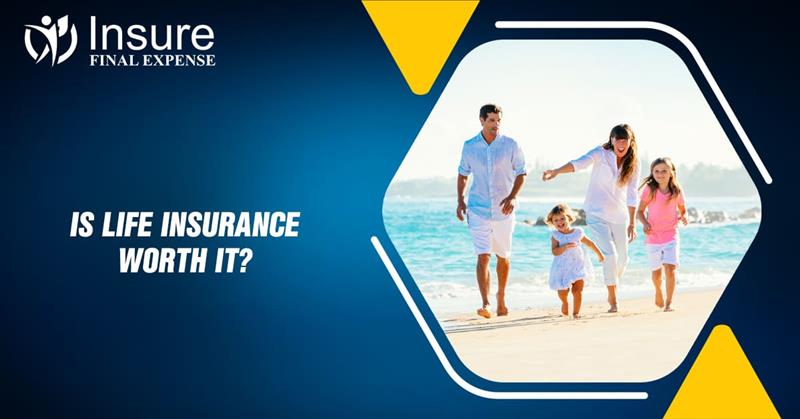 Is Life Insurance Worth It