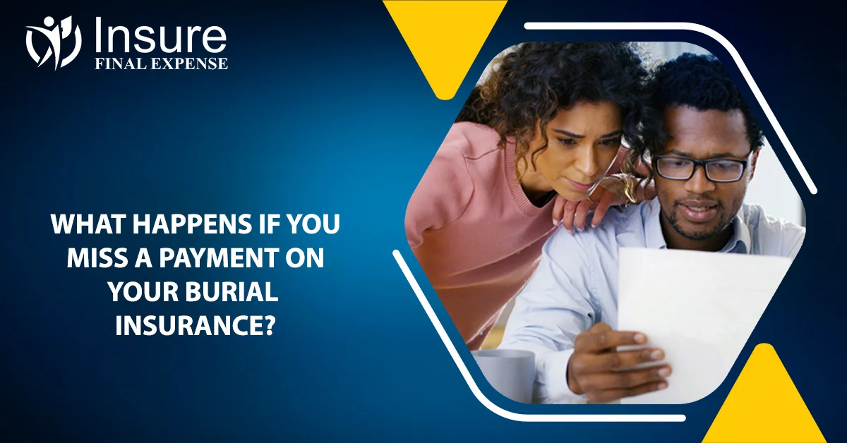 What Happens if You Miss a Burial Insurance Payment?