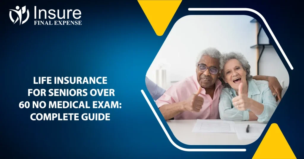 Life Insurance for Seniors Over 60 No Medical Exam