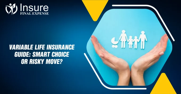 Variable Life Insurance Guide: Smart Choice or Risky Move?