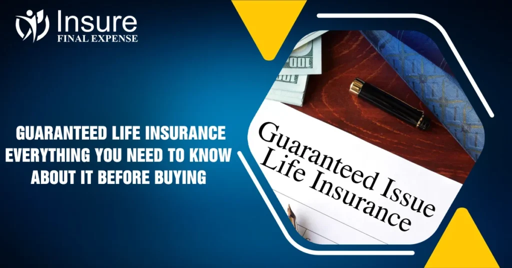 Guaranteed Life Insurance: Everything You Need To Know About It Before Buying