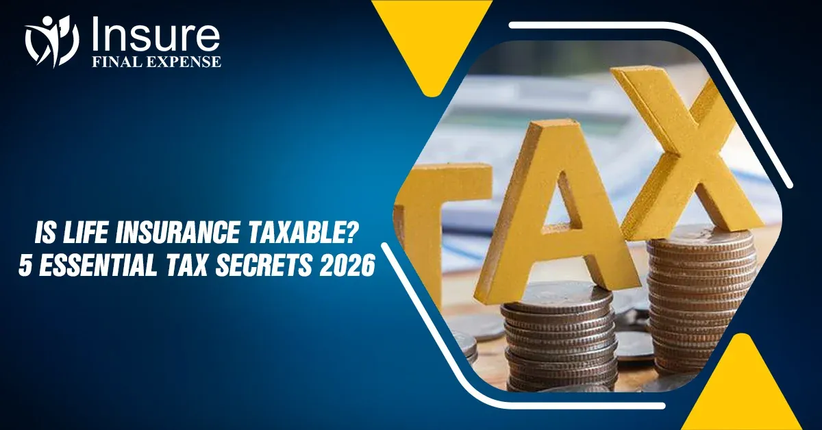 Is Life Insurance Taxable? 5 Essential Tax Secrets 2026