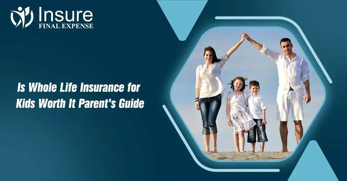 Is Whole Life Insurance for Kids Worth It