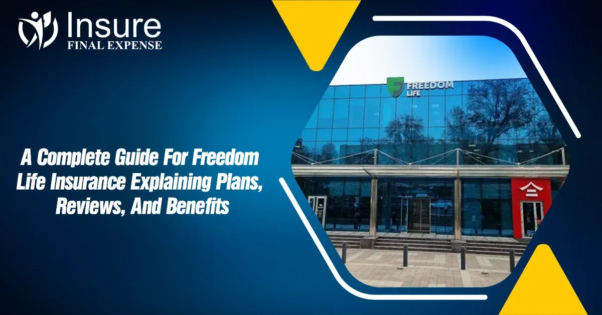 A Complete Guide For Freedom Life Insurance