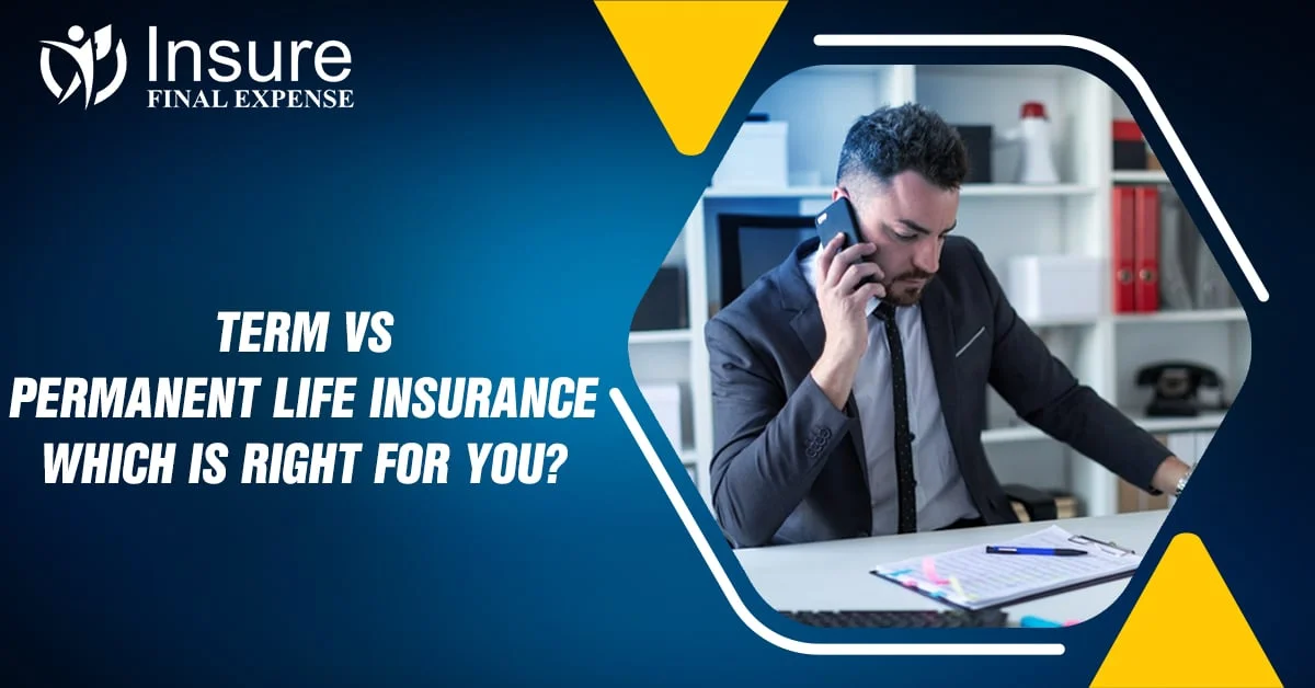 Term vs Permanent Life Insurance: Which Is Right for You